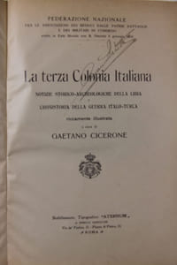 La terza colonia italiana. Notizie storico-archeologiche della Libia e cronistoria della guerra italo-turca riccamente illustrata.