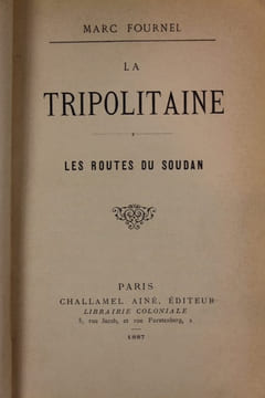 La Tripolitaine. Les routes du Soudan.. FOURNEL Marc