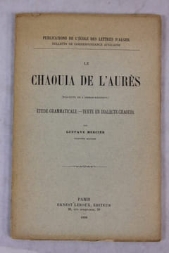 Le chaouïa de l'Aurès (dialecte de l'Ahmar-Khaddou). Étude grammaticale -- texte en dialecte Chaouia.. MERCIER Gustave