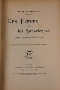 Une femme chez les Sahariennes (entre Laghouat et In-Salah).. POMMEROL (Mme Jean)