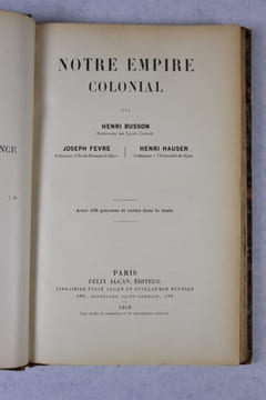 Notre empire colonial. Busson (Henri) - Fevre (Joseph) - Hauser (Henri)