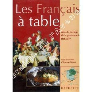Les Français à table. Atlas historique de la gastronomie française