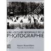 Une histoire mondiale de la photographie. ROSENBLUM, Naomi