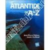 Atlantide et autres civilisation perdues de A à Z. Deloux (Jean-Pierre) - Guillaud (Lauric)