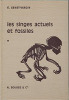 Les singes actuels et les fossiles. Elements de Primatologie - Illustrations de Claude Verdier. Genet- Varcin  (E.)