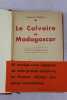Le Calvaire de Madagascar. Notes et souvenirs de 1895.. REIBELL Général Emile
