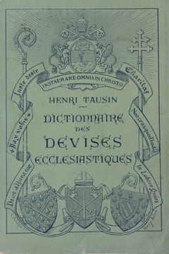 Dictionnaire des devises ecclésiastiques.. TAUSIN Henri