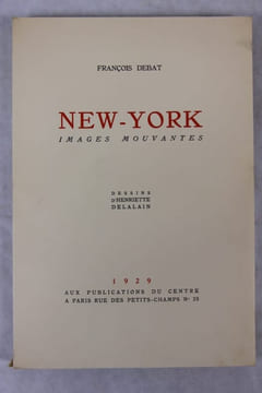 New-York. Images mouvantes. Dessins d’Henriette Delalain.. DELALAIN Henriette - DEBAT François