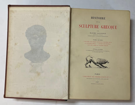 Histoire de la sculpture grecque Tome second. Ouvrage illustrée de 12 planches hors texte, en chromolithographie ou en héliogravure, et de 360 ...