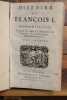 Histoire de Fran&ccedil;ois I par le Sieur de Varillas ; &agrave; laquelle est jointe la Comparaison de Fran&ccedil;ois I avec Charles Quint par le m&ecirc;me auteur. VARILLAS ...