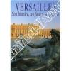 SOROLLA. Splendeurs : Versailles, son Histoire , ses fastes, ses jardins. Collectif