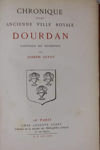Chronique d’une ancienne ville royale. Dourdan.