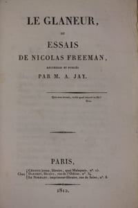 Le Glaneur ou essais de Nicolas Freeman, recueillis et publiés par M. A. Jay