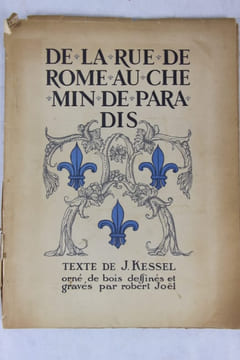 De la rue de Rome au Chemin de Paradis. Orné de bois dessinés et gravés par Robert Joël.. Illustrations de Robert JOËL. KESSEL (Joseph)