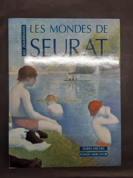 Les Mondes de Seurat : son oeuvre et le débat artistique de son temps. Zimmermann (Michael F.)