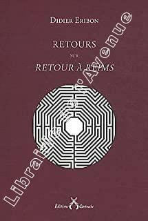 Retours sur Retour à Reims. Eribon (Didier)
