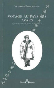 Voyage au pays des Avars : (Daghestan, Russie, début du XXIe siècle)