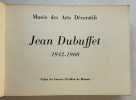 Musée des arts décoratifs. Jean Dubuffet : 1942-1960. Palais du Louvre, Pavillon de Marsan. 16 décembre 1960-25 février 1961. Retrospective. Mathey ...