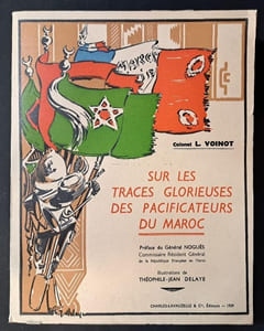 Sur les traces glorieuses des pacificateurs du Maroc.