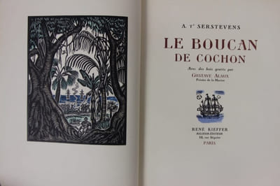 Le boucan de cochon. Avec des bois gravés par Gustave ALAUX, Peintre de la Marine.. Illustrations de Albert T’Serstevens