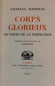 Corps glorieux ou vertu de la perfection. Ornements gravés sur bois par Carlègle [reliées à la suite : épreuves corrigées et correspondance ...