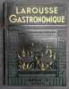 Larousse gastronomique. / Par Prosper Montagné, maître cuisinier, avec la collaboration du docteur Gottschalk. préface de A. Escoffier et de Ph. ...