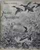 Notre sauvagine et sa chasse, chasse, classification, description de tous les oiseaux de marais, de rivière et de mer susceptibles d'être rencontrés ...