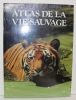 Atlas de la vie sauvage. Beagley Michel, Ouvaroff Serge