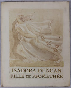 Isadora DUNCAN, fille de Prométhée.