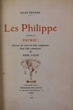 Les Philippe, précédés de Patrie ! Décorés de cent un bois originaux, dont huit camaïeux, de Paul Colin. RENARD Jules
