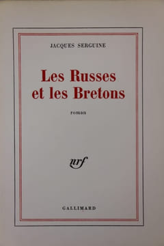 Les Russes et les Bretons . SERGUINE Jacques