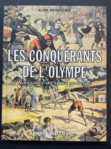 Les conquérants de l'Olympe. Naissance du sport moderne