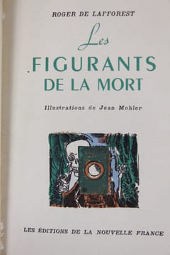 Les Figurants de la mort. Illustrations de Jean Mohle. LAFORREST Roger de