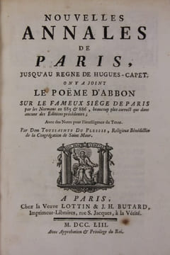 Nouvelles Annales de Paris jusqu'au règne de Hugues-Capet. On y a joint le poëme d'Abbon sur le fameux siège de Paris par les Normans en 885 & 886, ...