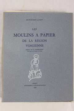Les Moulins à papier de la région vosgienne. JANOT Jean-Marie