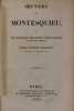 Oeuvres de Montesquieu, avec les remarques des divers commentateurs, et des notes inédites. Seule édition complète, dirigée par M. Collin de Plancy. ...