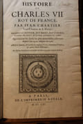 Histoire de Charles VII, par Jean Chartier, Sous-Chantre de S. Denys ; Jacques Le Bouvier, dit Berry, Roy d’Armes, Mathieu de Coucy, et autres auteurs du temps; Qui contient les choses les plus mémorables, advenues depuis l’an 1422 iusques en 1461. Mise en lumière, & enrichie de plusieurs Titres, Mémoires, Traittez, & autres Pièces Historiques, par Denys Godefroy Conseiller et Historiographe ordinaire du Roy. par Jean CHARTIER - Image 2