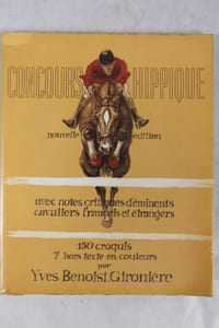 Concours hippique avec notes critiques d’éminents cavaliers français et étrangers. Nouvelle édition