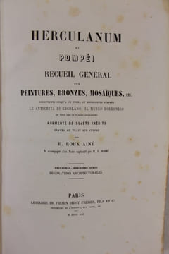 Herculanum et Pompéi recueil gènéral des peintures, bronzes, mosaiques, etc. découverts, jusqu'a ce jour, et reproduits d'après Le antichità di ...
