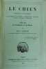 Le Chien, histoire naturelle, races d'utilité et d'agrément, reproduction, éducation, hygiène, maladies, législation [2 volumes dont 1 Atlas]. GAYOT ...