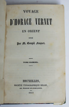 Voyage d’Horace Vernet en Orient [2 tomes en 1 volume]. GOUPIL FESQUET (Frédéric)