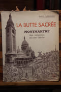 La Butte sacrée. Montmartre, des origines au XXe siècle par LESOURD (Paul)