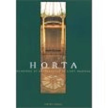 Horta, naissance et dépassement de l’Art nouveau. [Horta] Lautwein ; Aubry ; Vandenbreeden