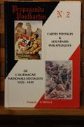Propaganda Postkarten N° 2 : cartes postales & souvenirs philatéliques de l’Allemagne nationale-socialiste 1929-1945 par CATELLA (Francis)