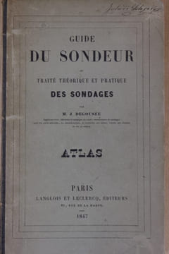 Guide du sondeur ou traité théorique et pratique des sondages. Degousée (Joseph)