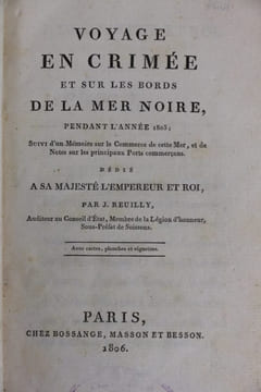 Voyage en Crimée et sur les bords de la Mer Noire pendant l’Année 1803 ; suivi d’un Mémoire sur le commerce de cette Mer et de Notes sur les ...