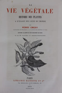 La Vie végétale. Histoire des plantes à l’usage des gens du monde. EMERY Henry