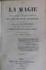 La Magie au dix-neuvieme siècle, ses agents, ses vérites, ses mensonges. GOUGENOT DES MOUSSEAUX Roger
