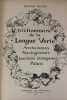 Dictionnaire de la langue verte, archaïsmes, néologismes, locutions étrangères, patois. FRANCE Hector