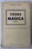 Cours Magica : la prestidigitation pour tous. [Magie] VENO (Robert)